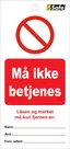 Tag Må ikke betjenes, hvit/rød
